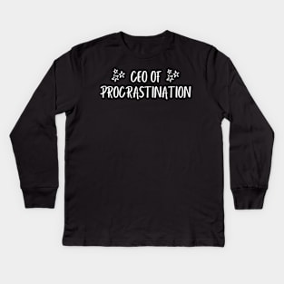 ceo of procrastination Kids Long Sleeve T-Shirt